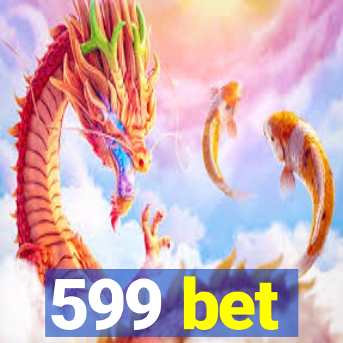 599 bet